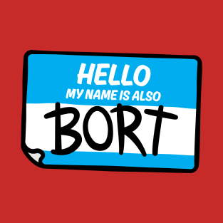 My name is also Bort T-Shirt