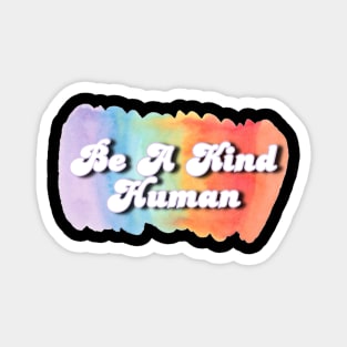 Be A Kind Human Design #8 Rainbow Watercolor Magnet