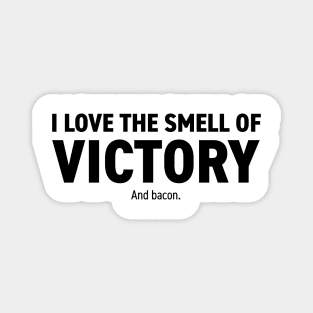 The Smell Of Victory! Magnet