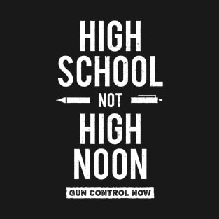 High School Not High Noon Protest T-Shirt