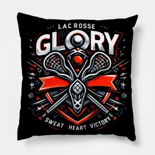 Lacrosse Glory: Sweat, Heart, Victory Pillow