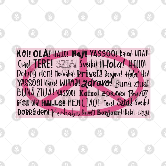 The word Hello in different languages , black text on pink. Say HI and make PEACE! by marina63