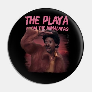 The Playa From The Himalayas Pin