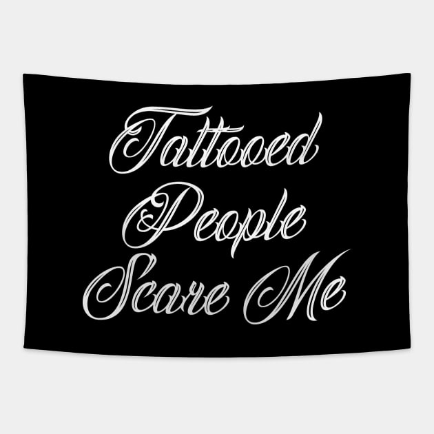 Tattooed People Scare Me Three Tapestry by Barn Shirt USA