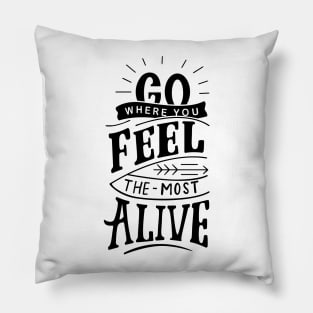 Feel Alive black Pillow