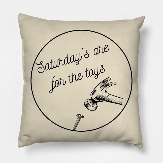 Saturday's are for the toys Pillow by Hofmann's Design