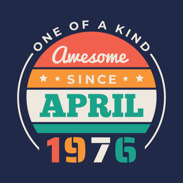 Retro Awesome Since April 1976 Birthday Vintage Bday 1976 by Now Boarding