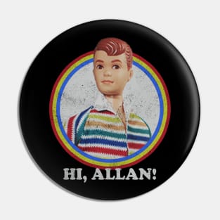 Hii Allan - Allan Barbie Pin