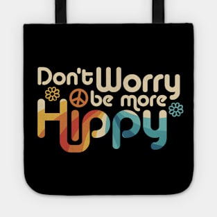 Don't Worry be more Hippy / Happy Tote