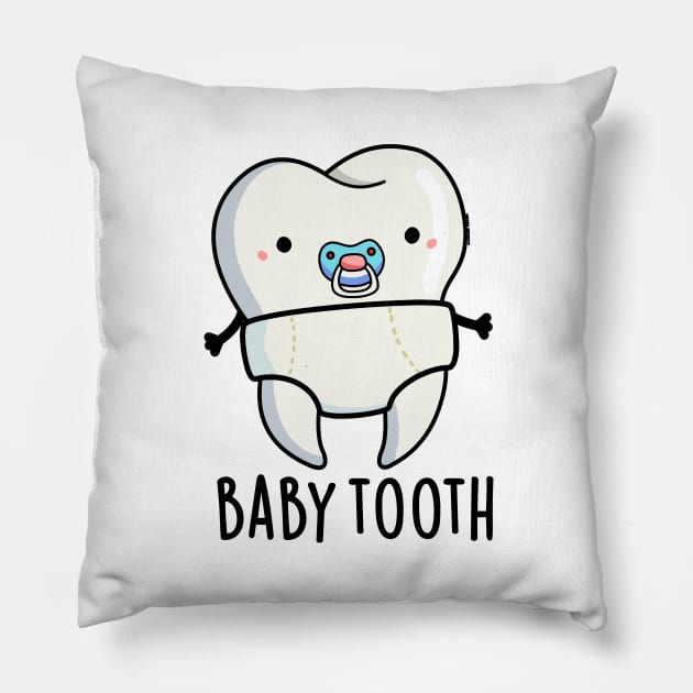 Baby Tooth Cute Teeth Pun Pillow by punnybone