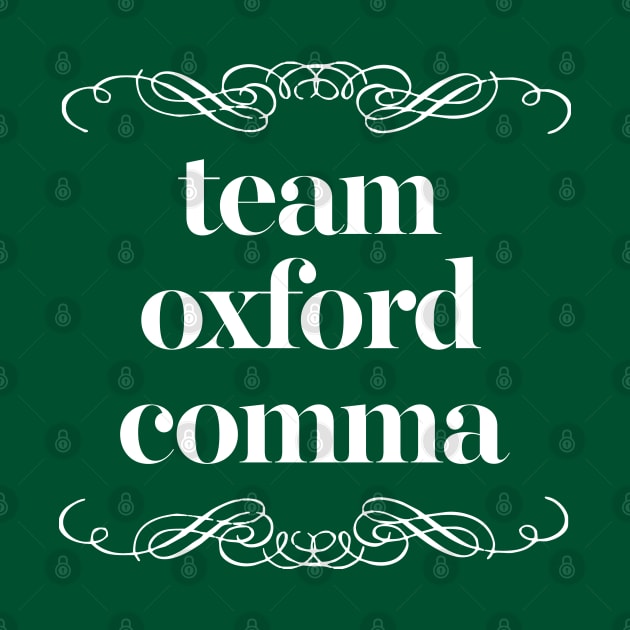 Funny Team Oxford Comma / English Nerds by DankFutura