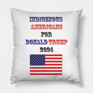 Indigenous Americans For Trump 2024 Pillow