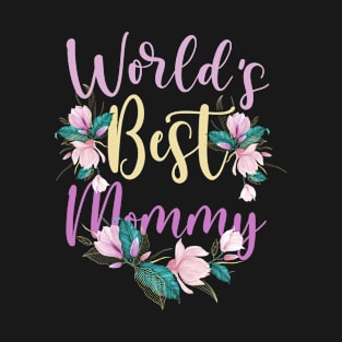 Family World's Best Mommy Tee Funny Mommy Ever Gift T-Shirt