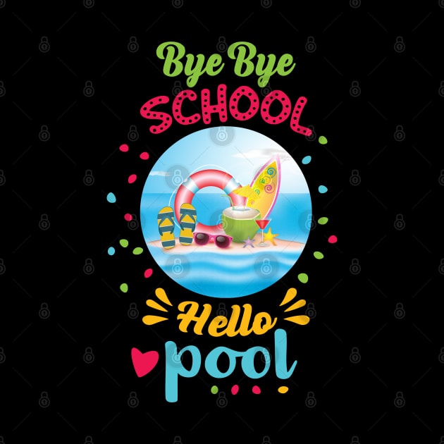 Bye bye school hello pool t-shirt by sharukhdesign