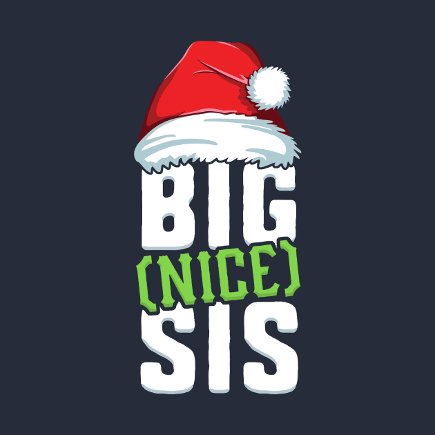 Big Nice Sis Family Christmas T-Shirt Sister Matching Santa by 14thFloorApparel