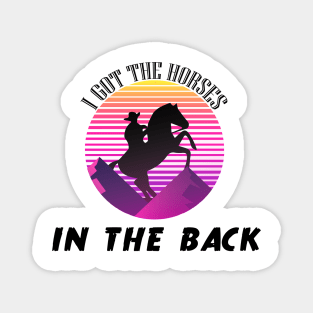 I Got The Horses In The Back Old Town Road t shirt Magnet