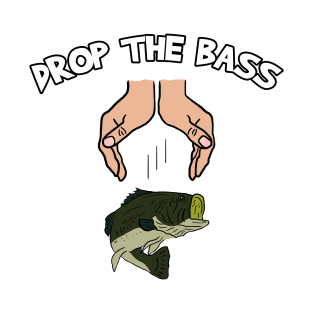 Drop The Dirty Bass T-Shirt