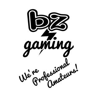 BZ Gaming Logo Inverted - Professional Amateurs! T-Shirt