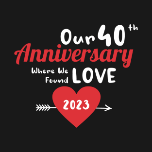 40th Anniversary where we found love 2023 T-Shirt