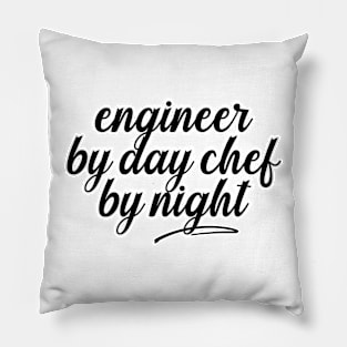 Engineer By Day Chef By Night Pillow