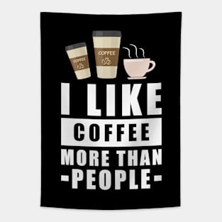 I Like Coffee More Than People - Funny Quote Tapestry