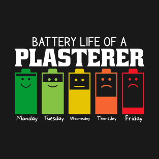 Battery Life Of A Plasterer T-Shirt