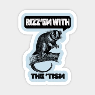 Rizz 'Em With The 'Tism Meme Magnet