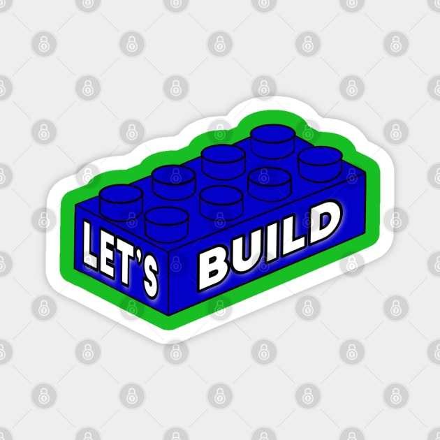 Let’s Build Blue Bricks - funny architect quotes Magnet by BrederWorks