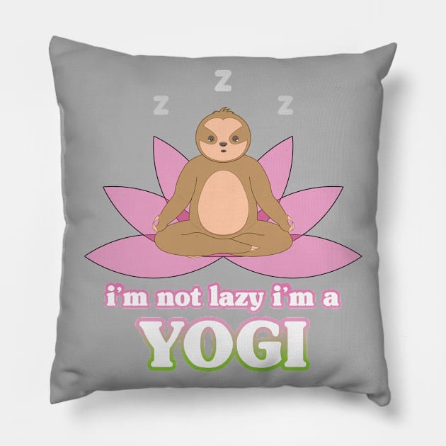 I'm not lazy I'm a yogi, cute sloth meditate on the lotus flower Pillow by M Humor