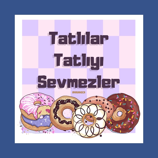 Tatlılar Tatlıyı Sevmezler by Arya Liberty