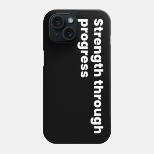 Strength through progress Phone Case