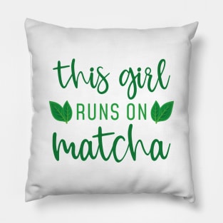 This Girl Runs On Matcha Pillow