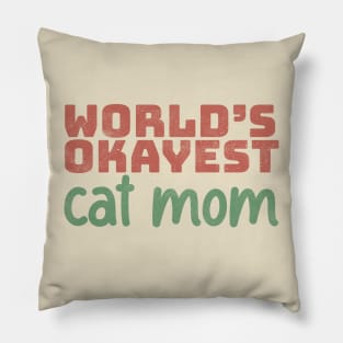 World's Okayest Cat Mom Pillow