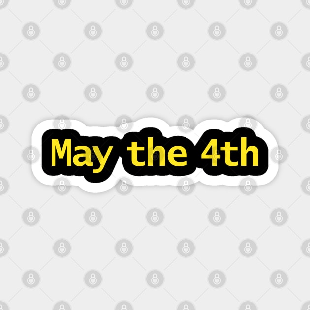 May the 4th Typography in Yellow Text Magnet by ellenhenryart