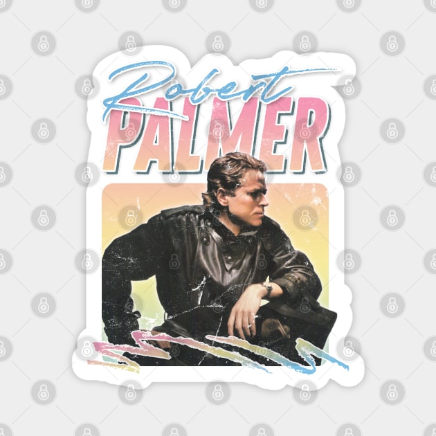 Robert Palmer / Retro 80s Aesthetic Fan Design Magnet by DankFutura