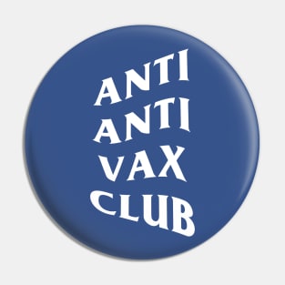 ANTI ANTI VAX CLUB Pin