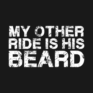 My Other Ride Is His Beard Funny Vintage T-Shirt