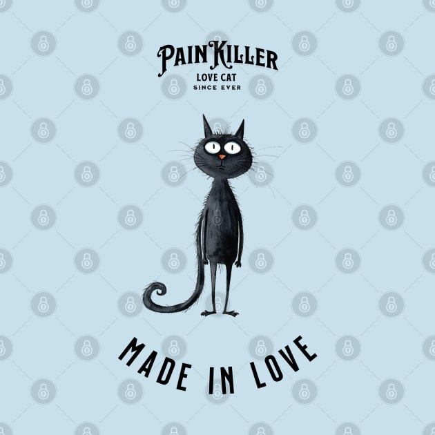 Painkiller made in love Cat by DavidBriotArt