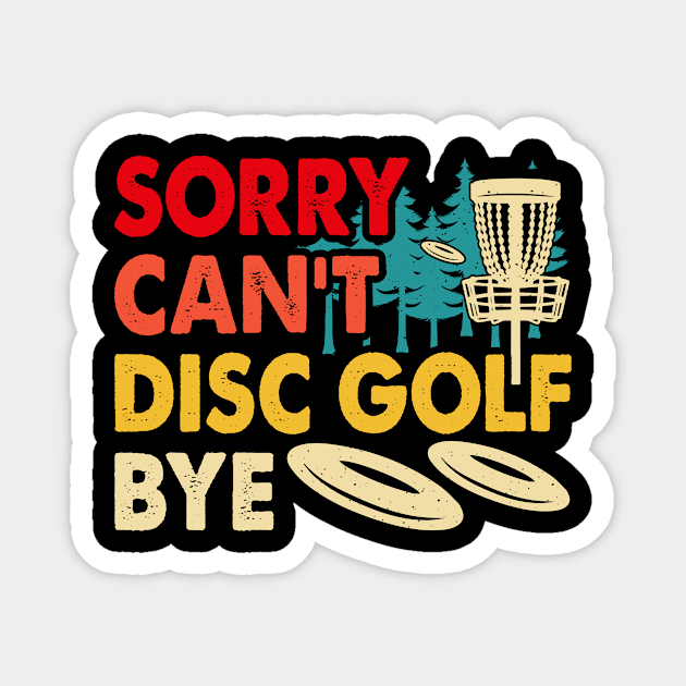 Sorry Cant Disc Golf Funny Disc Golf Player Magnet by Visual Vibes