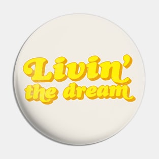 Livin' The Dream  //// Retro Typographic Design Pin