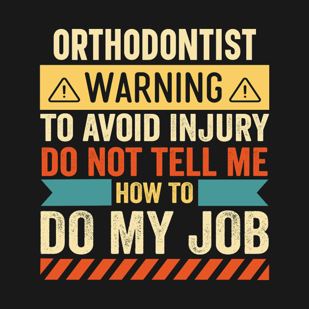 Orthodontist Warning by Stay Weird