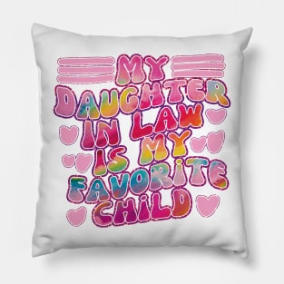 My Daughter In Law Is My Favorite Child Pillow