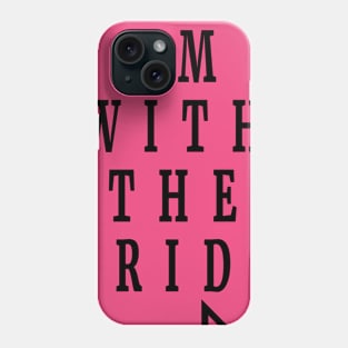 I am with the bride Bridesmaid bachelorette party Phone Case