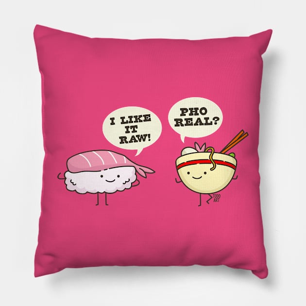 SUSHI PHO REAL Pillow by toddgoldmanart