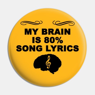 My brain is 80% song lyrics Pin