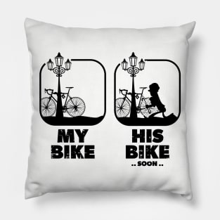 My Bike His Bike Soon.. | Funny Bicycle Thief Theft For Cycle Fans & Lovers Pillow
