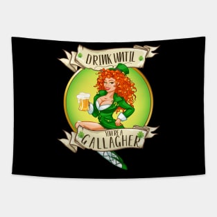 Drink Until You're A Gallagher Funny Drinking St. Patrick's Day  Gift Tapestry