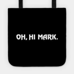 Oh Hi Mark - The Room Tote