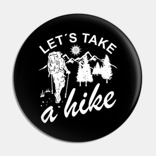 Take A Hike - Cool Hiker Design Pin