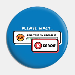 Error adulting in progress Pin